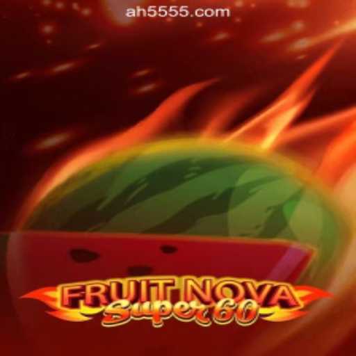 FruitNovaSuper60: An Exciting Journey into the World of Slots