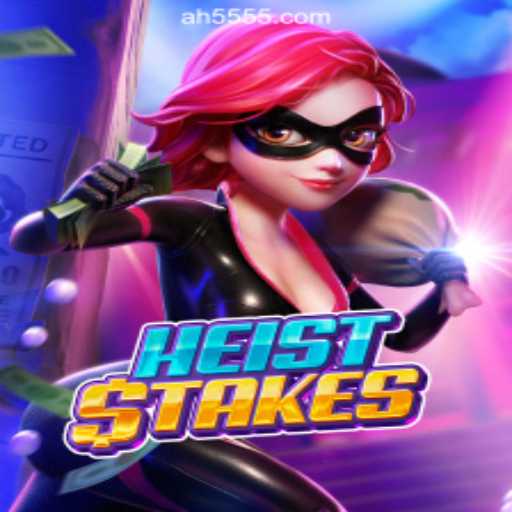 HeistStakes: A Thrilling Slot Adventure with AH55.COM Oficial Slots Brasil #1