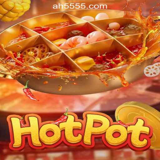 Hotpot: A Sizzling Slot Experience with AH55.COM Official Slots Brasil #1