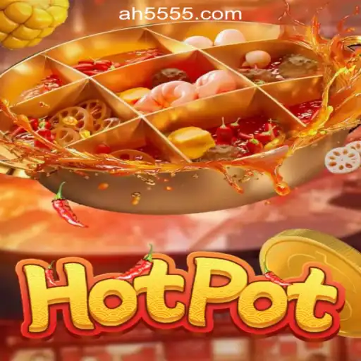 Hotpot: A Sizzling Slot Experience with AH55.COM Official Slots Brasil #1