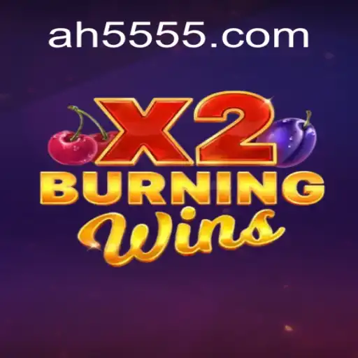 Experience the Thrill of BurningWinsX2 Slots - An Official Guide with AH55.COM Oficial Slots Brasil #1